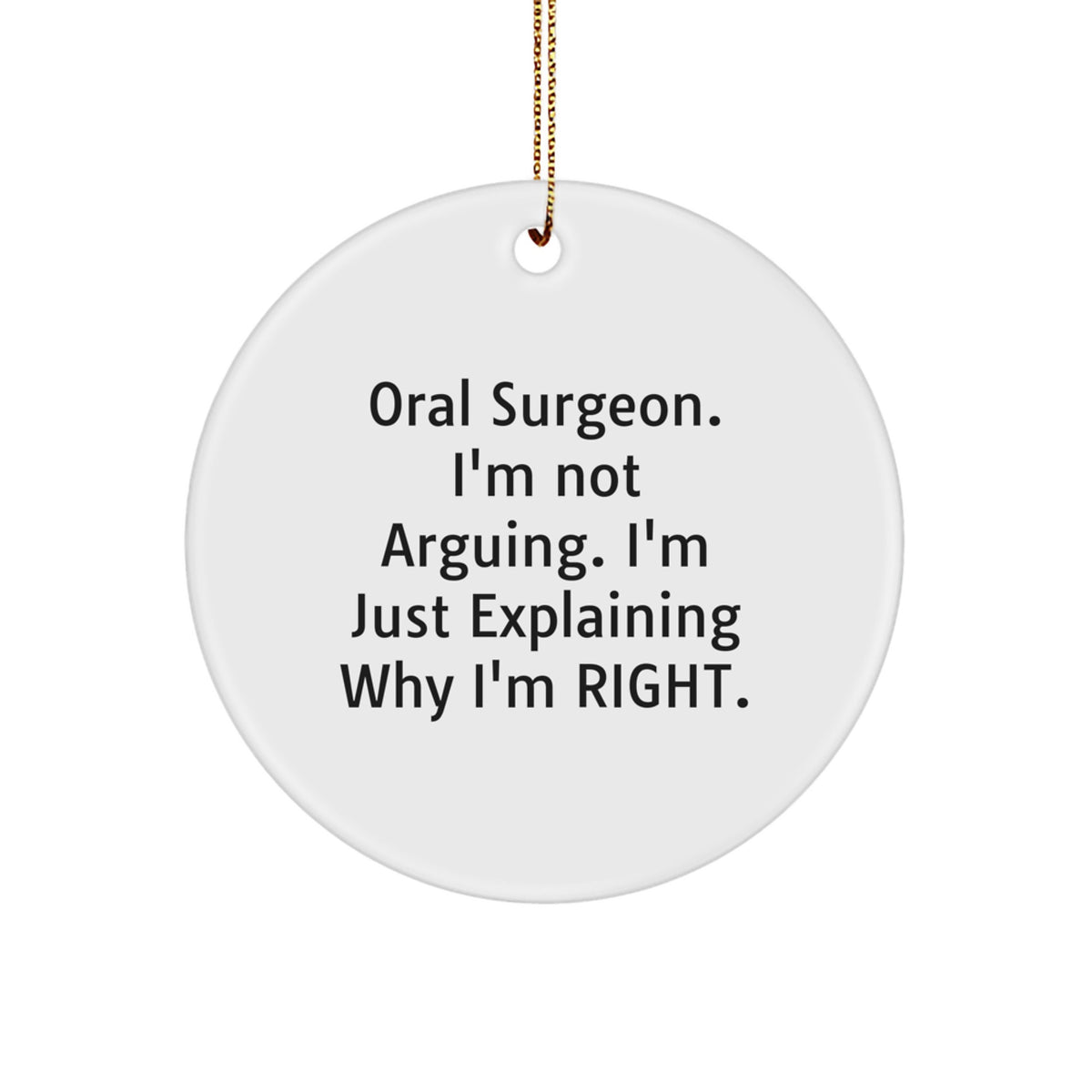 Funny Oral Surgeon Gifts for Him, Christmas Unique Circle Ornaments with Quotes, Gifts from Friends or Family to Oral Surgeon - Image 1
