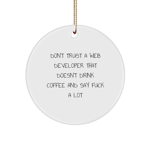 Funny Web Developer Gifts, 'Don't Trust A Web Developer' Circle Ornament, White, 2.75'' Tall, Christmas Unique Gifts from Friends to Coworkers - Image 1