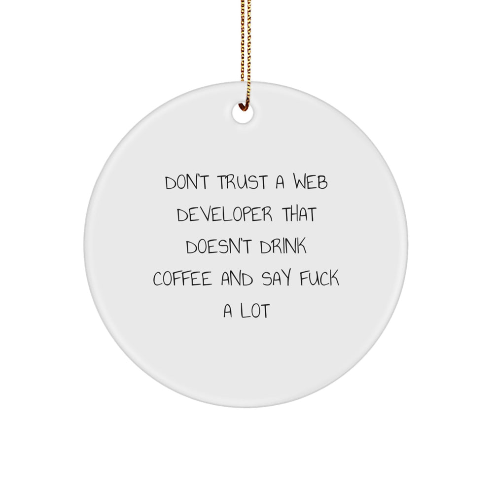 Funny Web Developer Gifts, 'Don't Trust A Web Developer' Circle Ornament, White, 2.75'' Tall, Christmas Unique Gifts from Friends to Coworkers - Image 1