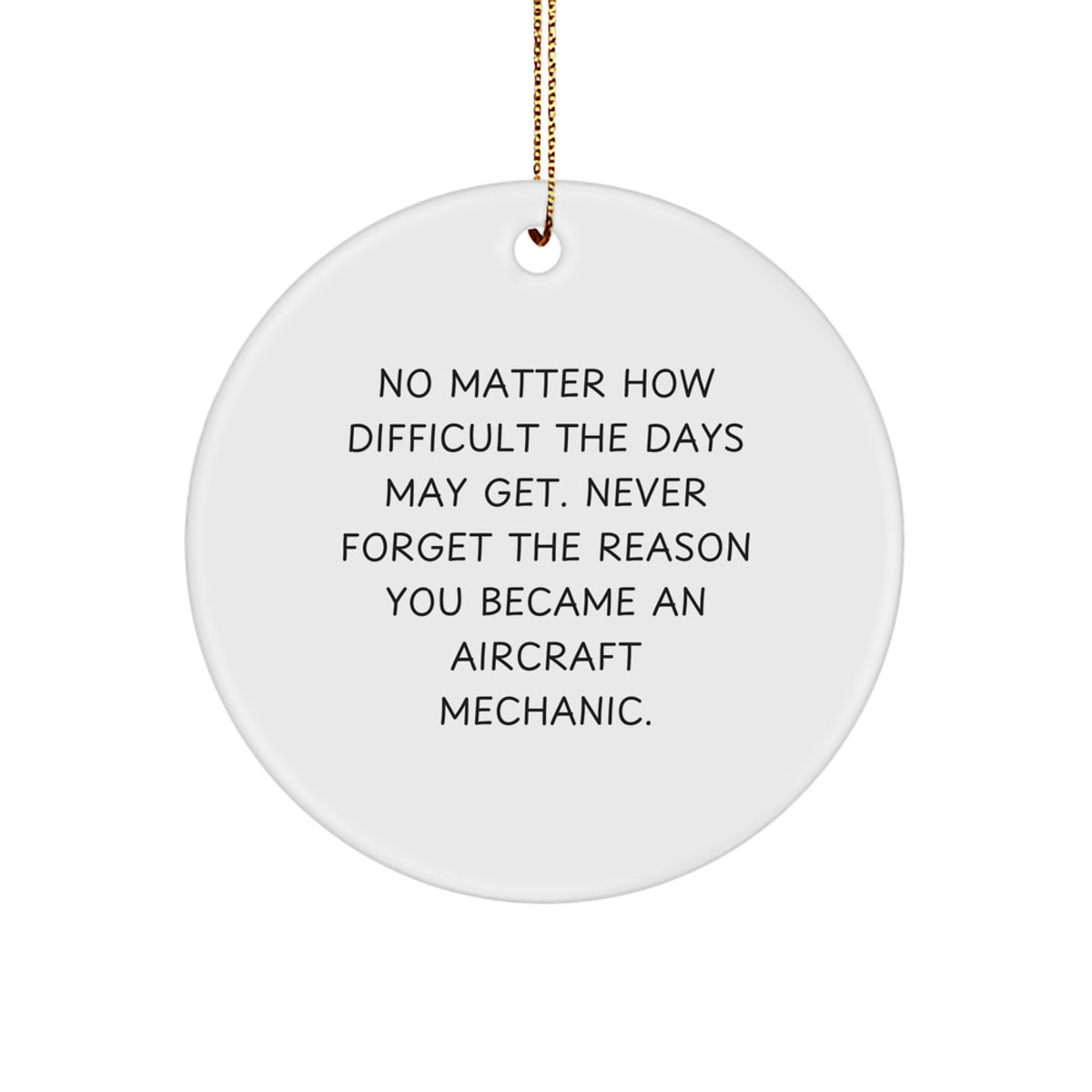Aircraft Mechanic Christmas Unique Gifts from Friends, Perfect Inspirational Circle Ornament, Never Forget Reason Became Pilot, Funny Quote, White, 2.75\ - Image 1