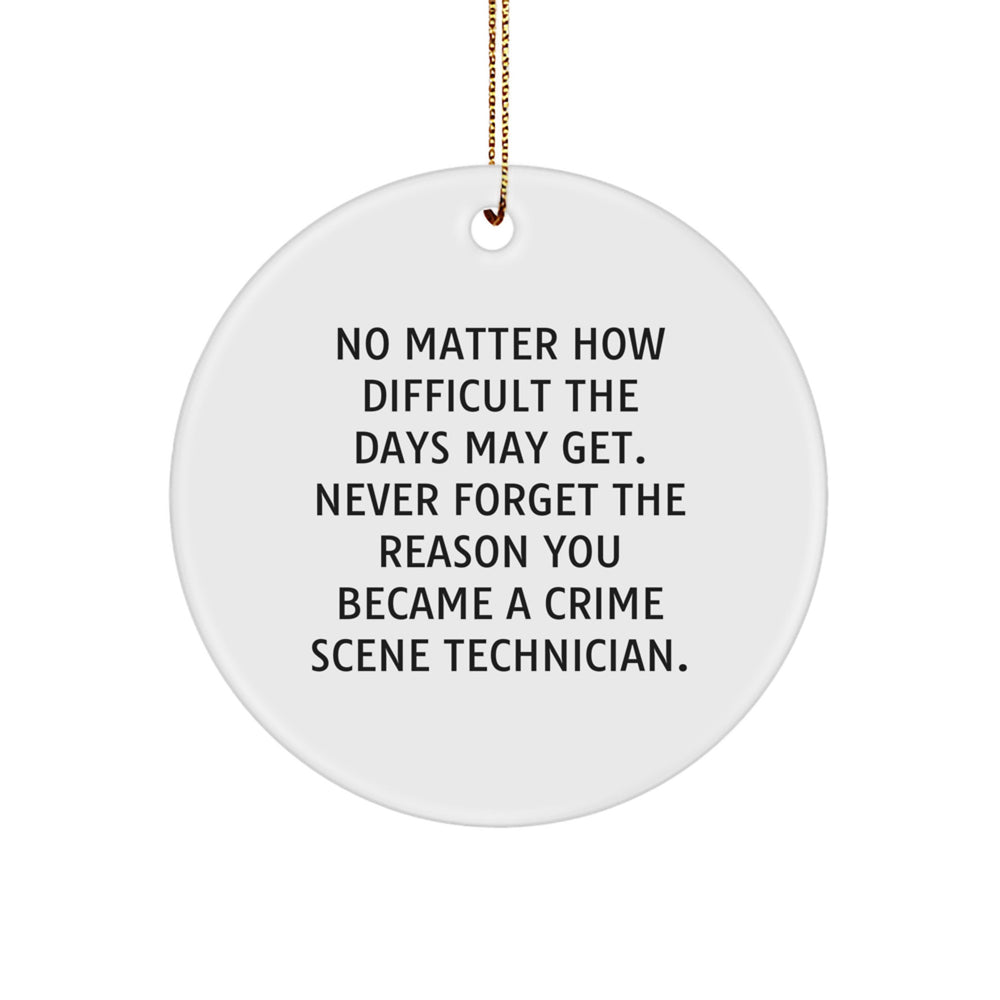 Inspirational Crime Scene Technician Gifts, Circle Ornament, Quotes for Christmas - Image 1