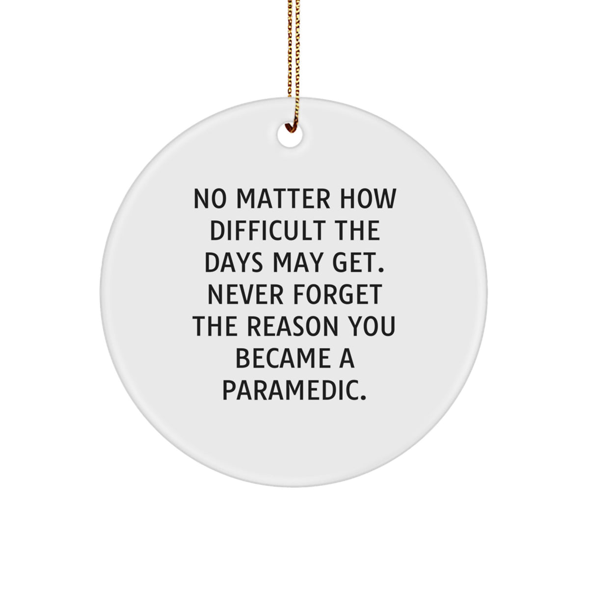 Funny Rescue Worker Gifts, Inspirational Circle Ornament for Rescue Workers, Christmas Unique Gifts from Friends to Rescue Worker Heroes, Never Forget the Reason You Became a Rescue Worker - Image 1