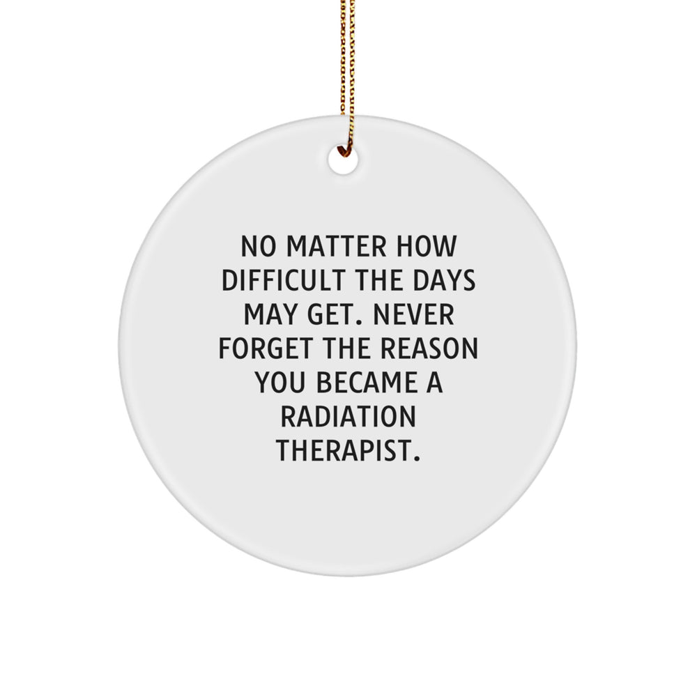 Funny Radiation Therapist Gifts from Men to Radiation Therapist, Inspirational Christmas Unique Circle Ornaments for Radiation Therapist, Radiation Therapist Motivation - Image 1