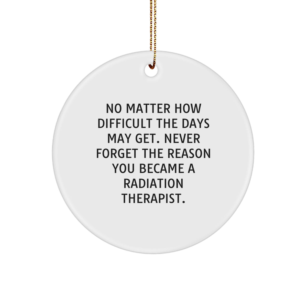 Funny Radiation Therapist Gifts from Men to Radiation Therapist, Inspirational Christmas Unique Circle Ornaments for Radiation Therapist, Radiation Therapist Motivation - Image 1