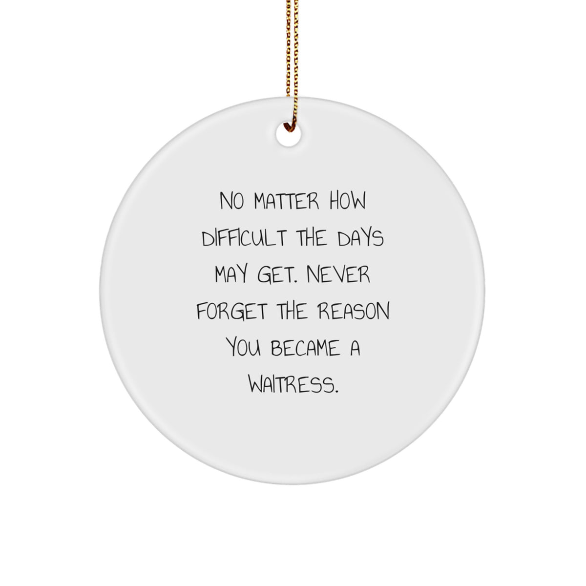 Funny Waitress Circle Ornament Gifts for Waitress, Unique Christmas Unique Gifts from Friends for Men or Women, Inspirational Quote - Image 1
