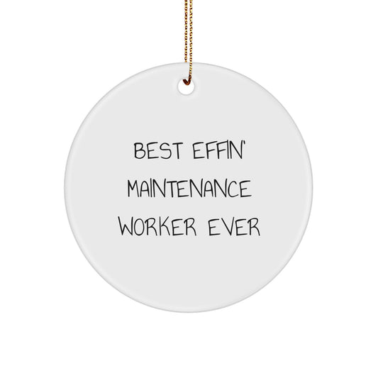 Funny Maintenance Worker Gifts from Friends and Family - Best Effin' Maintenance Worker Ever Circle Ornament for Men - Christmas Unique - Image 1
