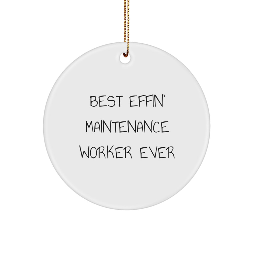 Funny Maintenance Worker Gifts from Friends and Family - Best Effin' Maintenance Worker Ever Circle Ornament for Men - Christmas Unique - Image 1