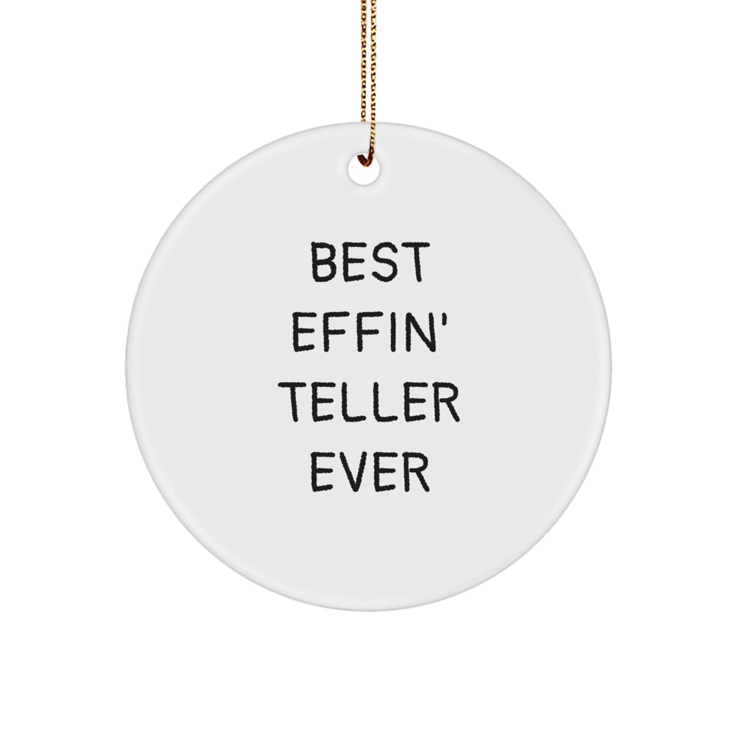 Funny Teller Circle Ornament Gifts for Men from Friends, Best Effin' Teller Ever Christmas Unique Gifts for Teller - Image 1