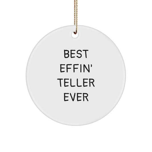 Funny Teller Circle Ornament Gifts for Men from Friends, Best Effin' Teller Ever Christmas Unique Gifts for Teller - Image 1