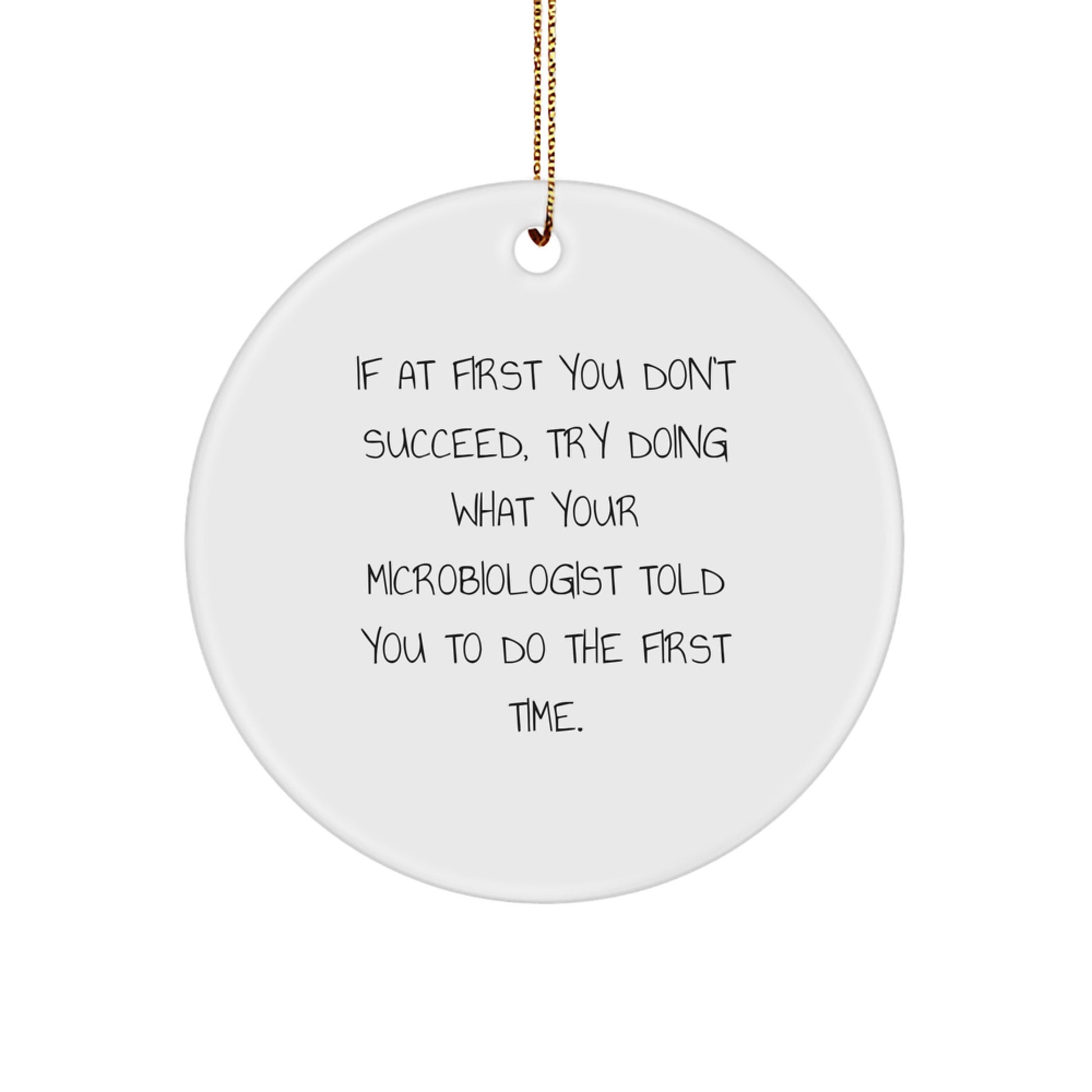 Funny Microbiologist Gifts from Men - White Circle Ornament for Christmas Unique Gifts for Microbiologist Friends - Image 1