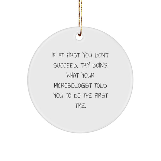 Funny Microbiologist Gifts from Men - White Circle Ornament for Christmas Unique Gifts for Microbiologist Friends - Image 1