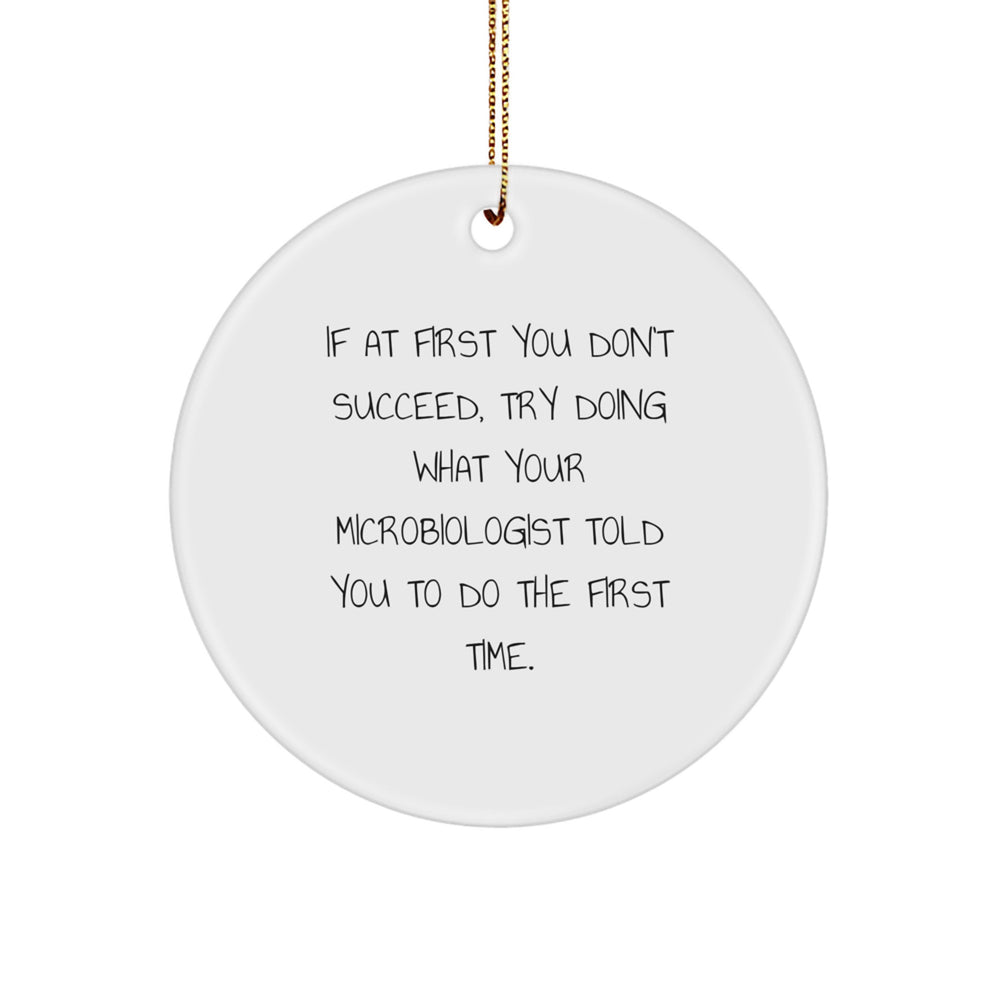 Funny Microbiologist Gifts from Men - White Circle Ornament for Christmas Unique Gifts for Microbiologist Friends - Image 1