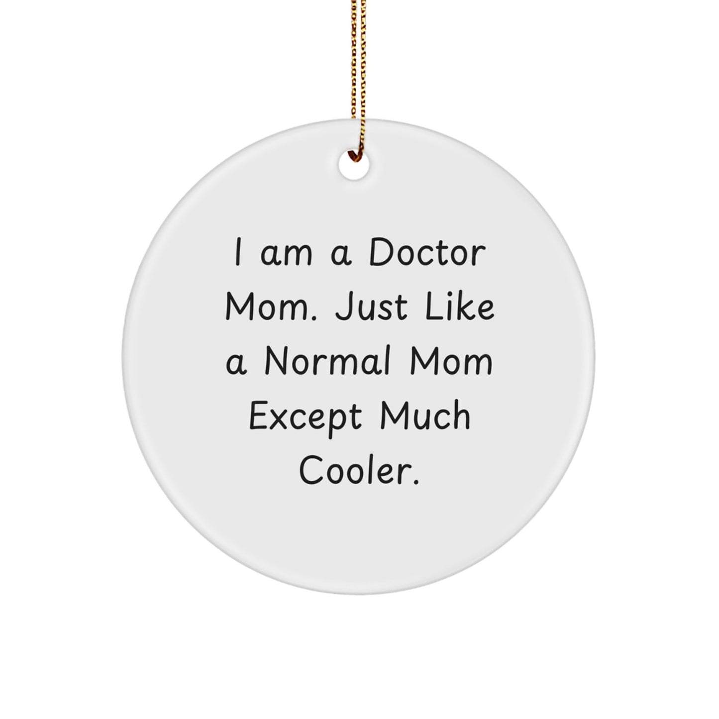 Funny Doctor Gifts from Mom to Her Amazing Doctor Daughter Circle Ornament for Christmas Unique Present - Image 1