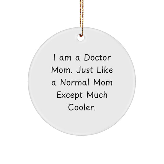 Funny Doctor Gifts from Mom to Her Amazing Doctor Daughter Circle Ornament for Christmas Unique Present - Image 1