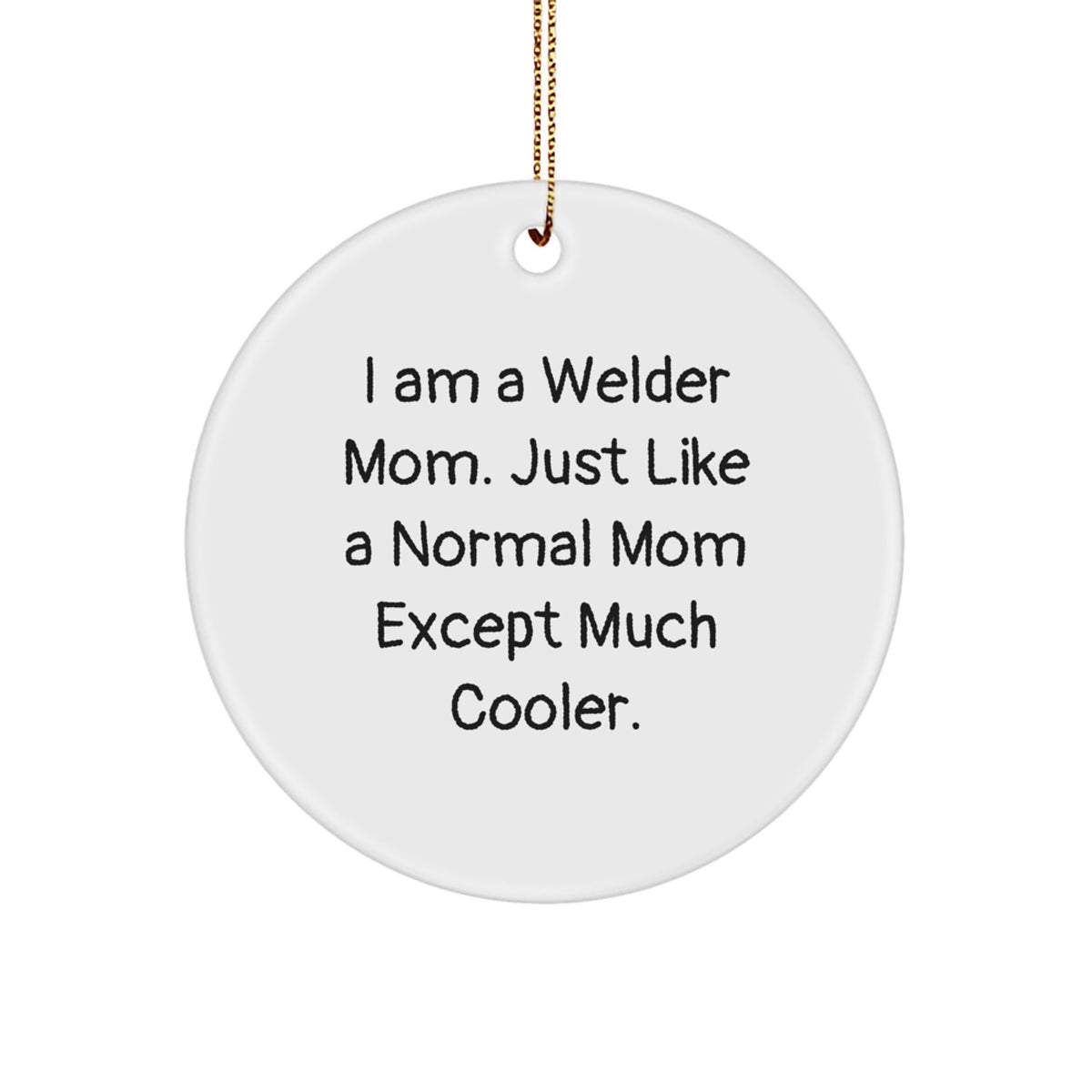 Christmas Ornament Gift Welder Mom Quote Idea for Coworkers - Much - Image 1