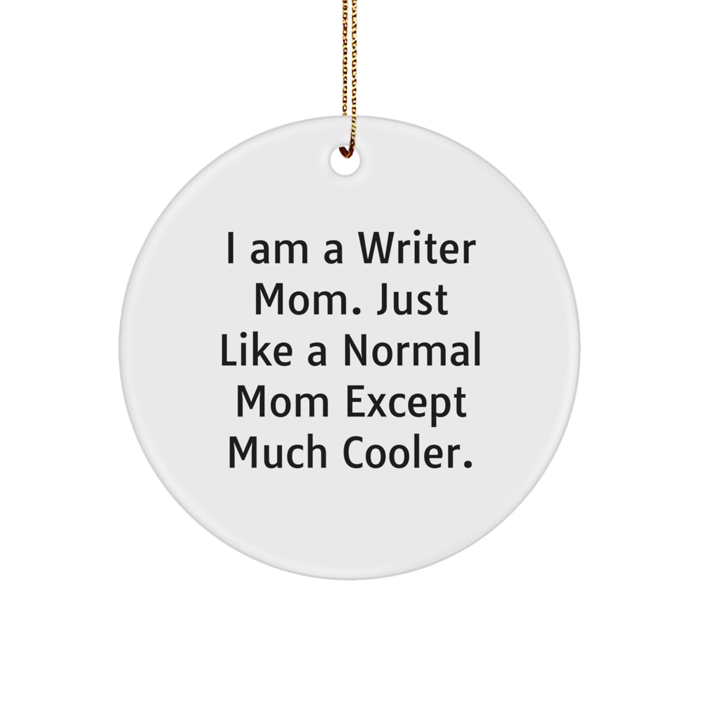Funny Writer Gifts from Mom to Writer Daughter Circle Ornament for Christmas Unique Presents - Image 1