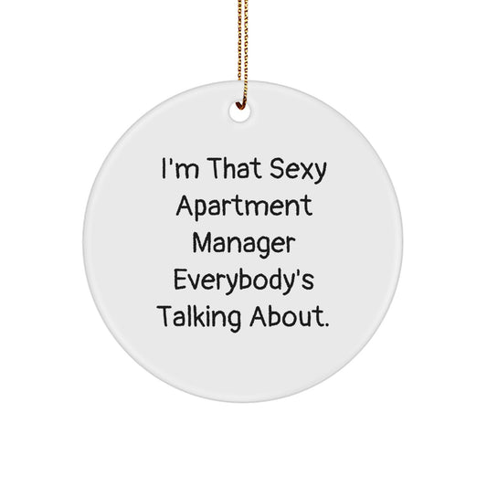Funny Apartment Manager Gifts for Men - Circle Ornament with I'm That Sexy Quote, Christmas Unique Ornament, Apartment Manager Christmas Unique Gift - Image 1