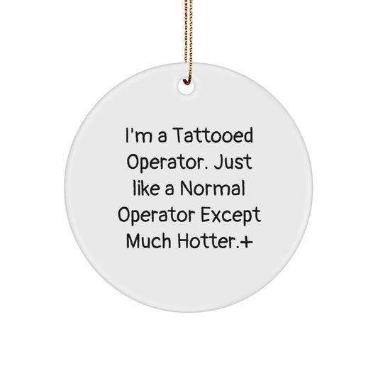 Funny Operator Gifts from Men to Operator Friends - Christmas Unique Circle Ornament - Image 1