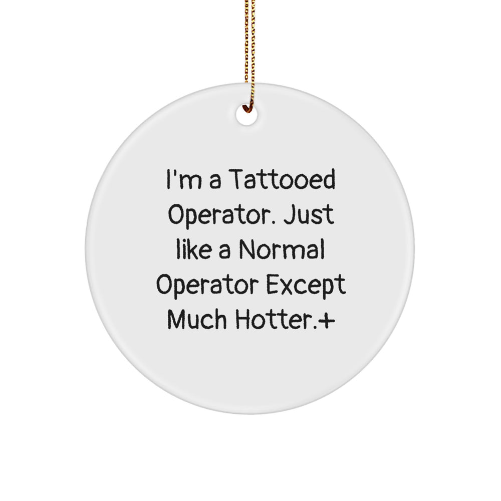 Funny Operator Gifts from Men to Operator Friends - Christmas Unique Circle Ornament - Image 1