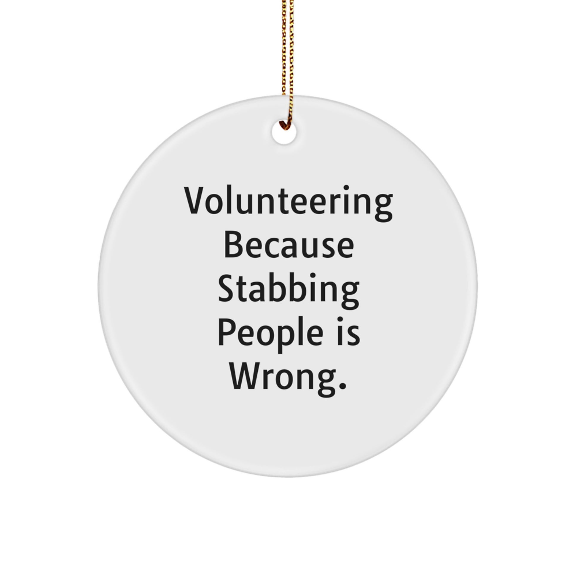 Funny Volunteering Gifts for Men, Women, or Friends - Circle Ornament for Christmas Unique Gifts from Family, Friends, or Coworkers - Image 1
