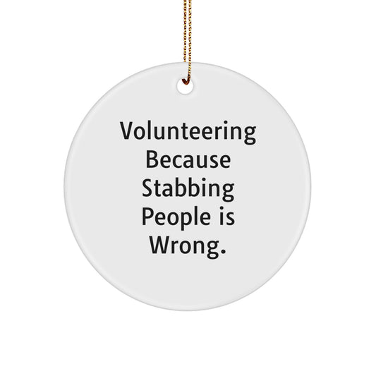 Funny Volunteering Gifts for Men, Women, or Friends - Circle Ornament for Christmas Unique Gifts from Family, Friends, or Coworkers - Image 1