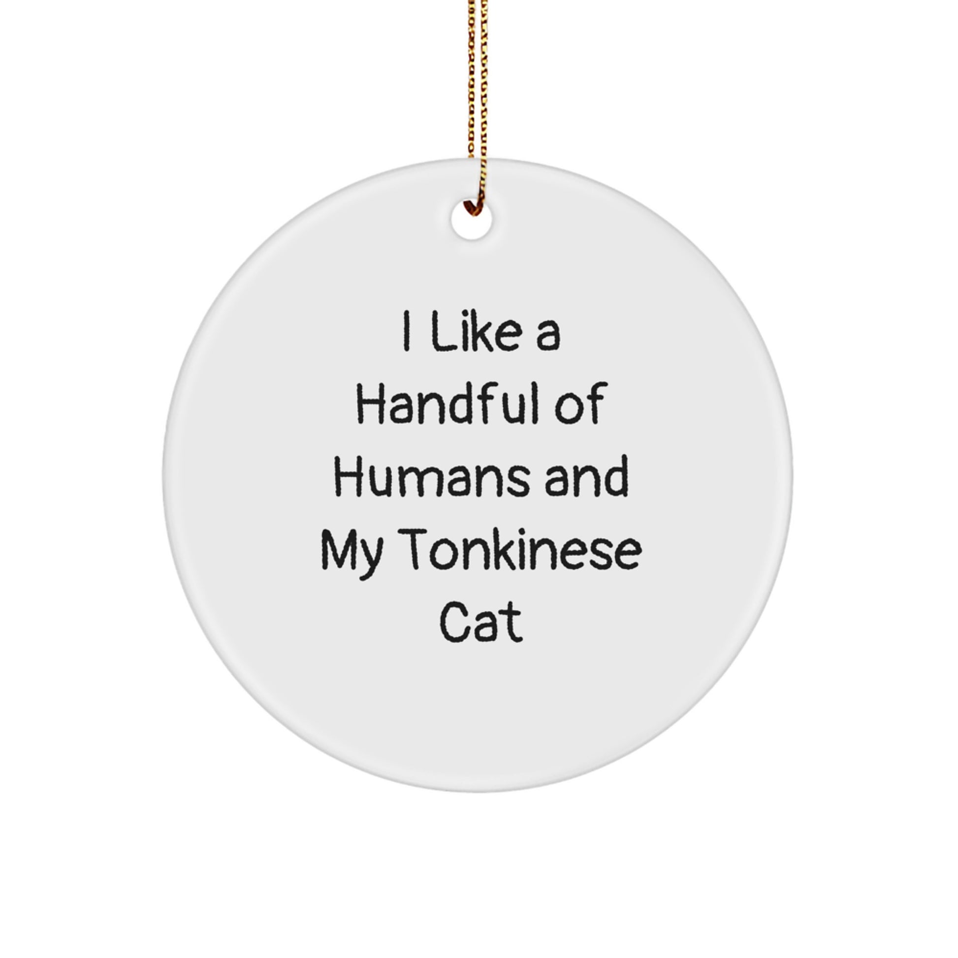 Funny Tonkinese Cat Lover Gifts from Family - I Like A Handful Of Humans And My Tonkinese Cat Christmas Unique Ornaments for Home - Image 1