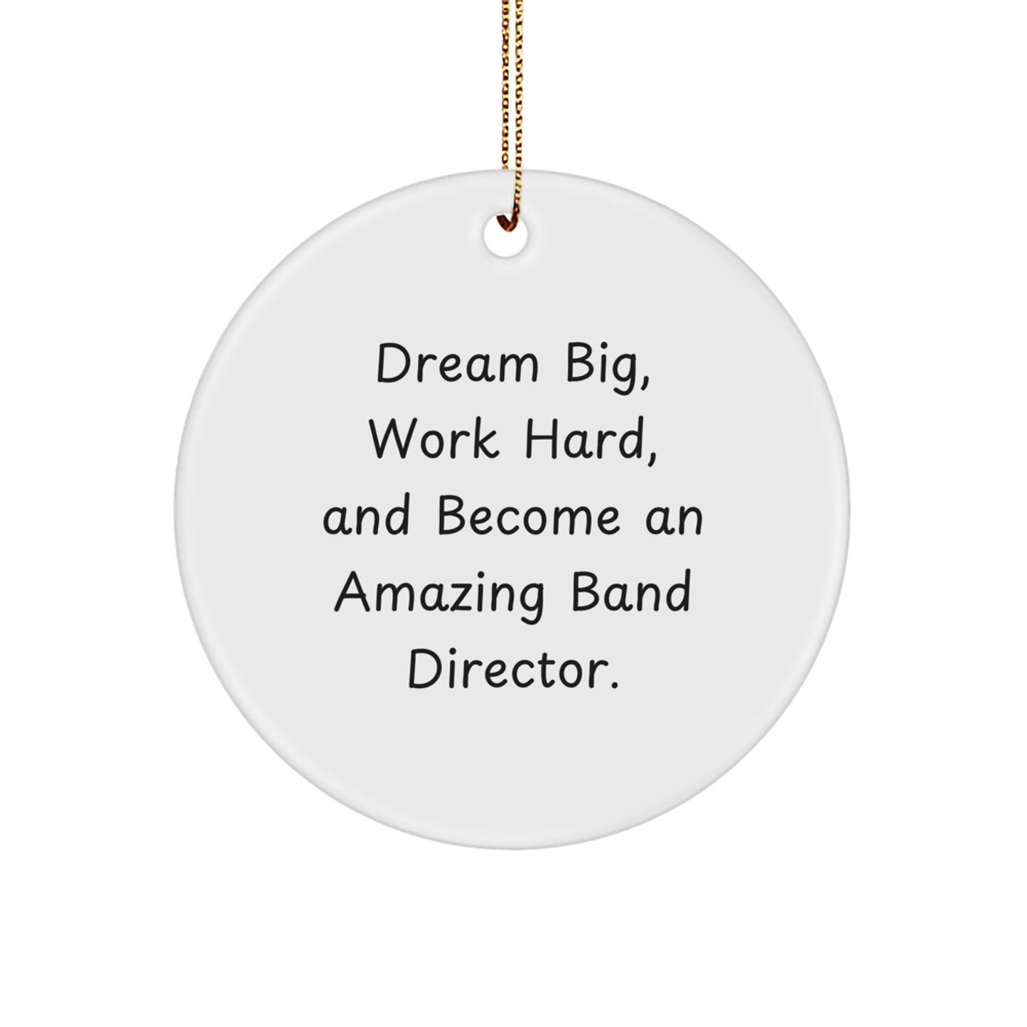 Gifts from Men for Amazing Band Directors, Funny Circle Ornaments for Christmas Unique Gifts, Dream Big Inspirational Quote - Image 1