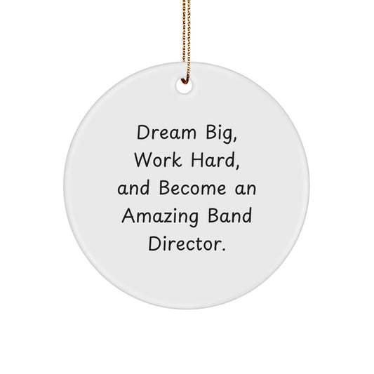 Gifts from Men for Amazing Band Directors, Funny Circle Ornaments for Christmas Unique Gifts, Dream Big Inspirational Quote - Image 1