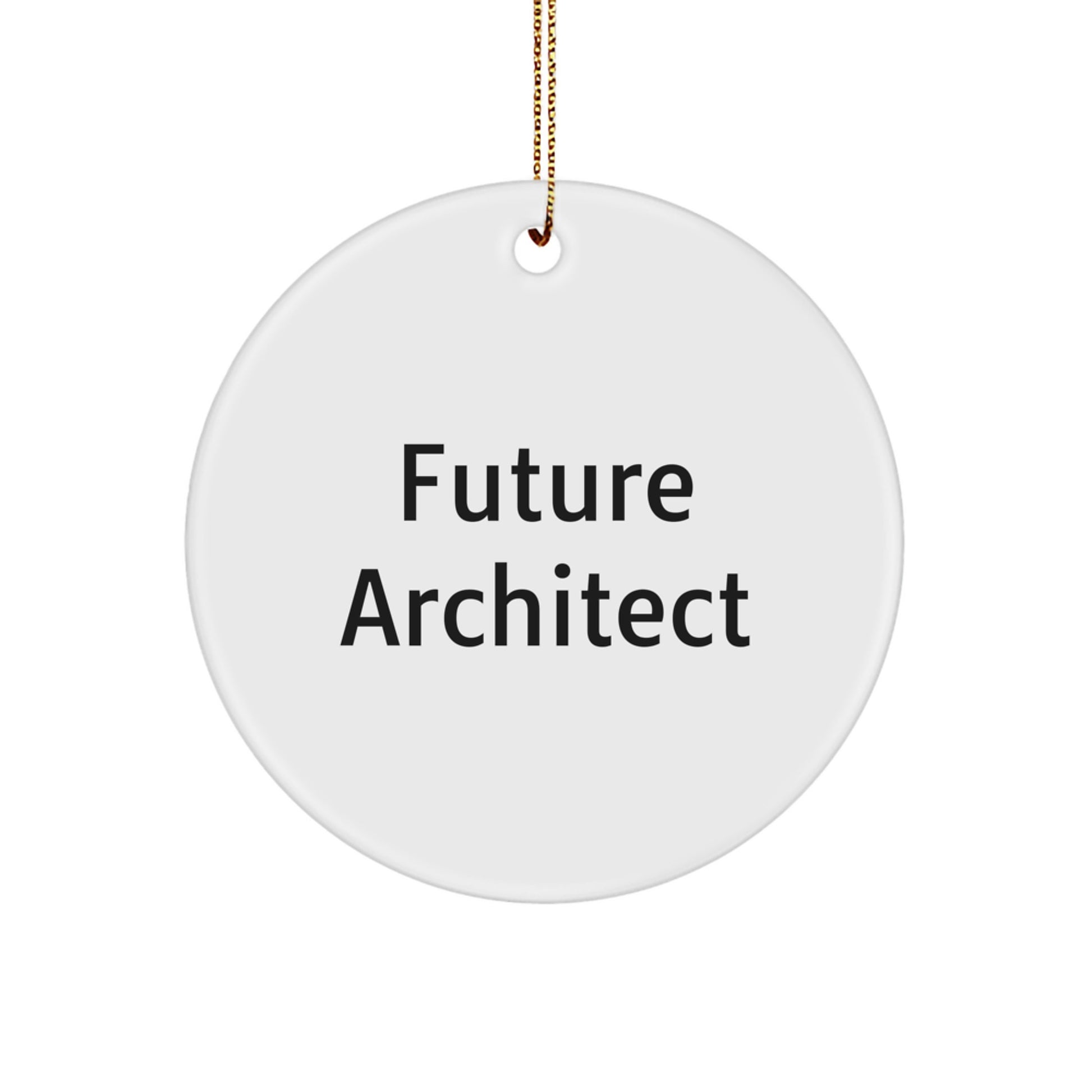 Future Architect Gifts for Men, White Circle Ornament, Inspirational Quote for Christmas Unique Gifts from Family - Image 1