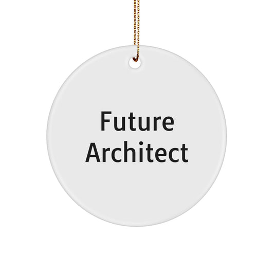 Future Architect Gifts for Men, White Circle Ornament, Inspirational Quote for Christmas Unique Gifts from Family - Image 1