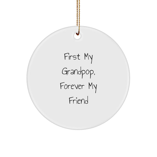 Inspirational Grandpop Gifts from Men to Grandpop, Circle Ornament, First My Grandpop, Forever My Friend Christmas Unique - Image 1