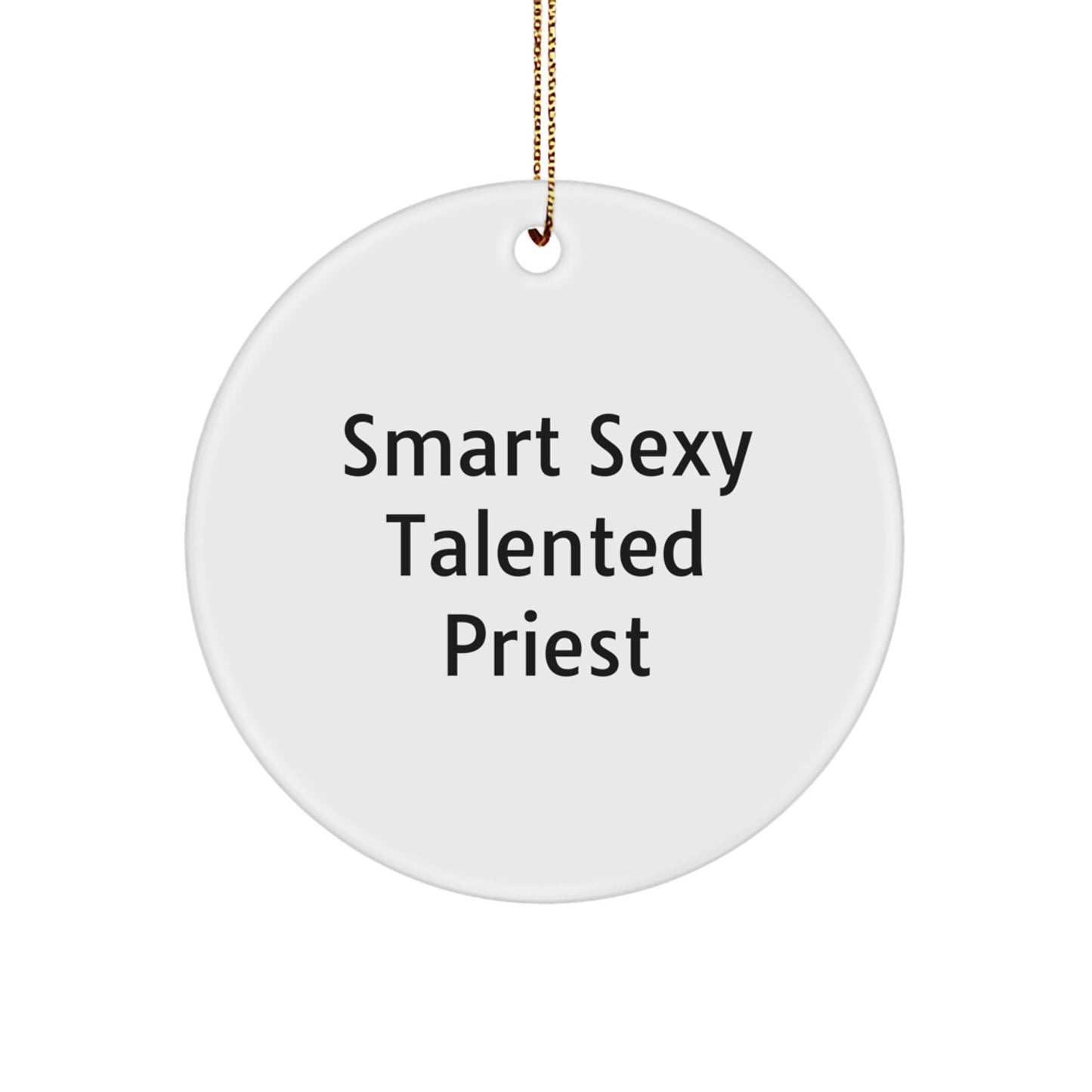 Funny Smart Sexy Talented Priest Christmas Unique Gift Ideas for Him - 'The World Needs More Priests Like You' Circle Ornament - Image 1