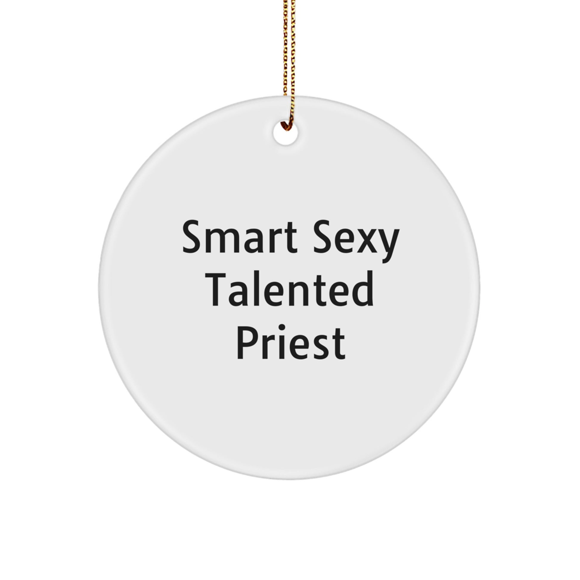 Funny Smart Sexy Talented Priest Christmas Unique Gift Ideas for Him - 'The World Needs More Priests Like You' Circle Ornament - Image 1
