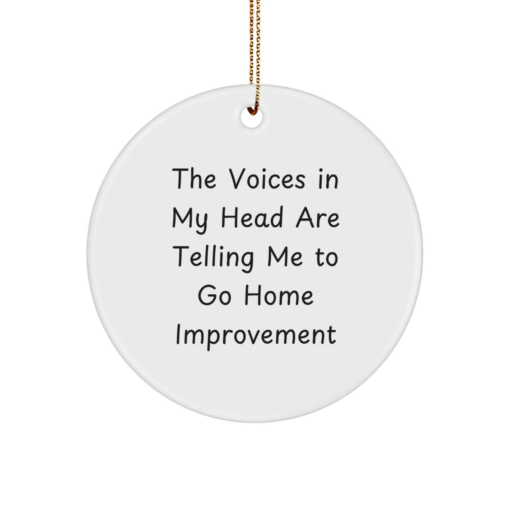 Funny Home Improvement Gifts for Men - The Voices Said Go Decorate Circle Ornament Christmas Unique Gifts from Family - Image 1