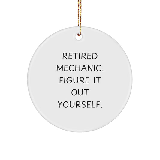 Funny Mechanic Gifts for Men, Men's Mechanic Circle Ornament, Unique Christmas Unique Gifts from Husband to Mechanic, 'Figure It Out Yourself' - Image 1