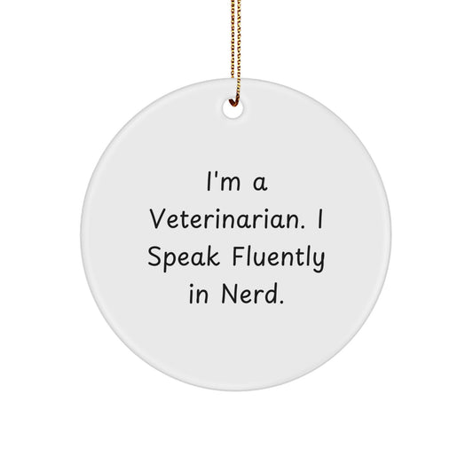 Funny Veterinarian Gifts for Christmas, Circle Ornament, I'm a Veterinarian, I Speak Fluently in genius, Perfect for Veterinarians - Image 1