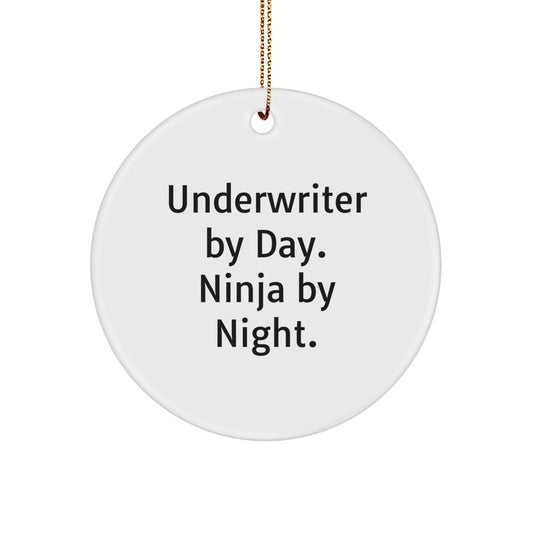 Underwriter Christmas Circle Ornament Gifts from Friends and Family - Funny Quote Underwriter By Day. Ninja By Night. - Unique Christmas Unique Gifts for Underwriter - Image 1