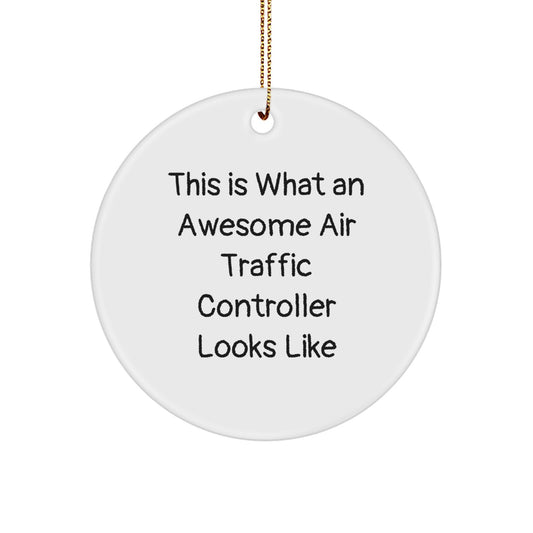 Funny Air Traffic Controller Gifts for Men, Circle Ornament with Inspirational Quote 'This Is What An Awesome Air Traffic Controller Looks Like', Perfect Christmas Unique Gifts from Family - Image 1