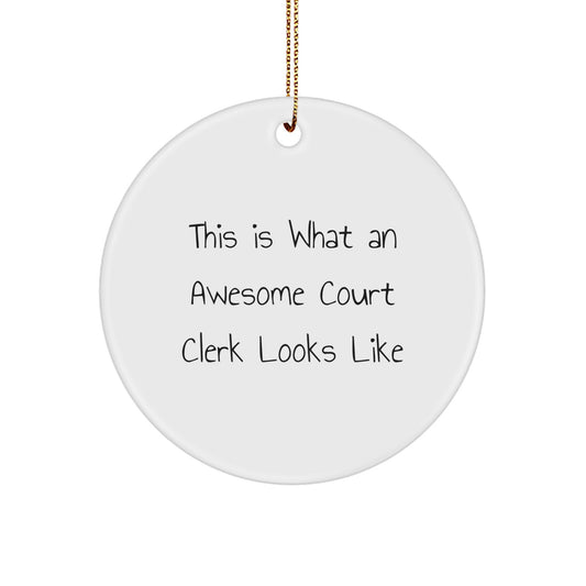 Funny Court Clerk Gifts from Friends, Circle Ornament with This Is What An Awesome Court Clerk Looks Like Quote, Perfect Christmas Unique Gifts for Court Clerks - Image 1