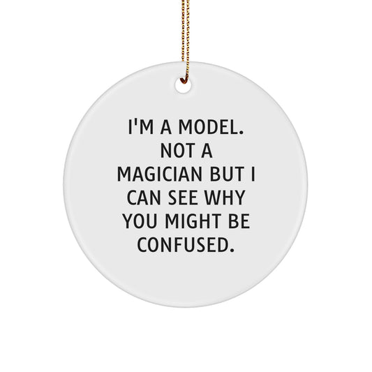 Funny Model Gifts from Friends for Christmas - Circle Ornament, White, MDF Material - Image 1
