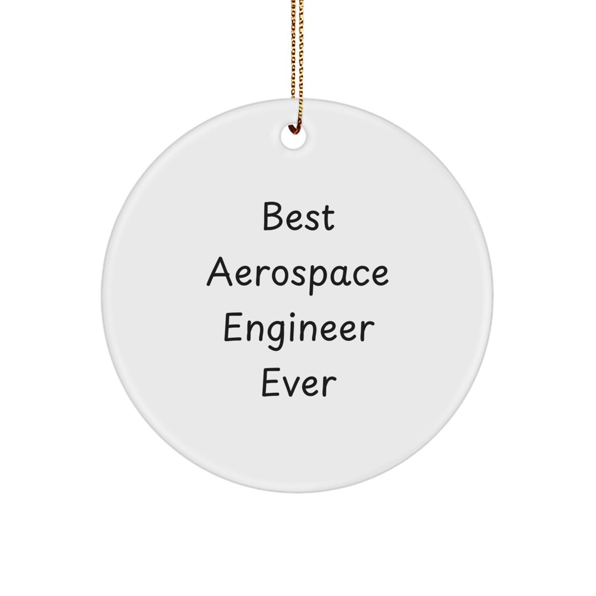 Silly Best Aerospace Engineer Ever Novelty Xmas Ornament for Friend Gift - Image 1