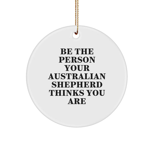 Funny Australian Shepherd Dog Gift for Men, Women, Friends, and Family - Inspirational Circle Ornament for Christmas Unique Gifts from Friends, Family, Coworkers - Image 1