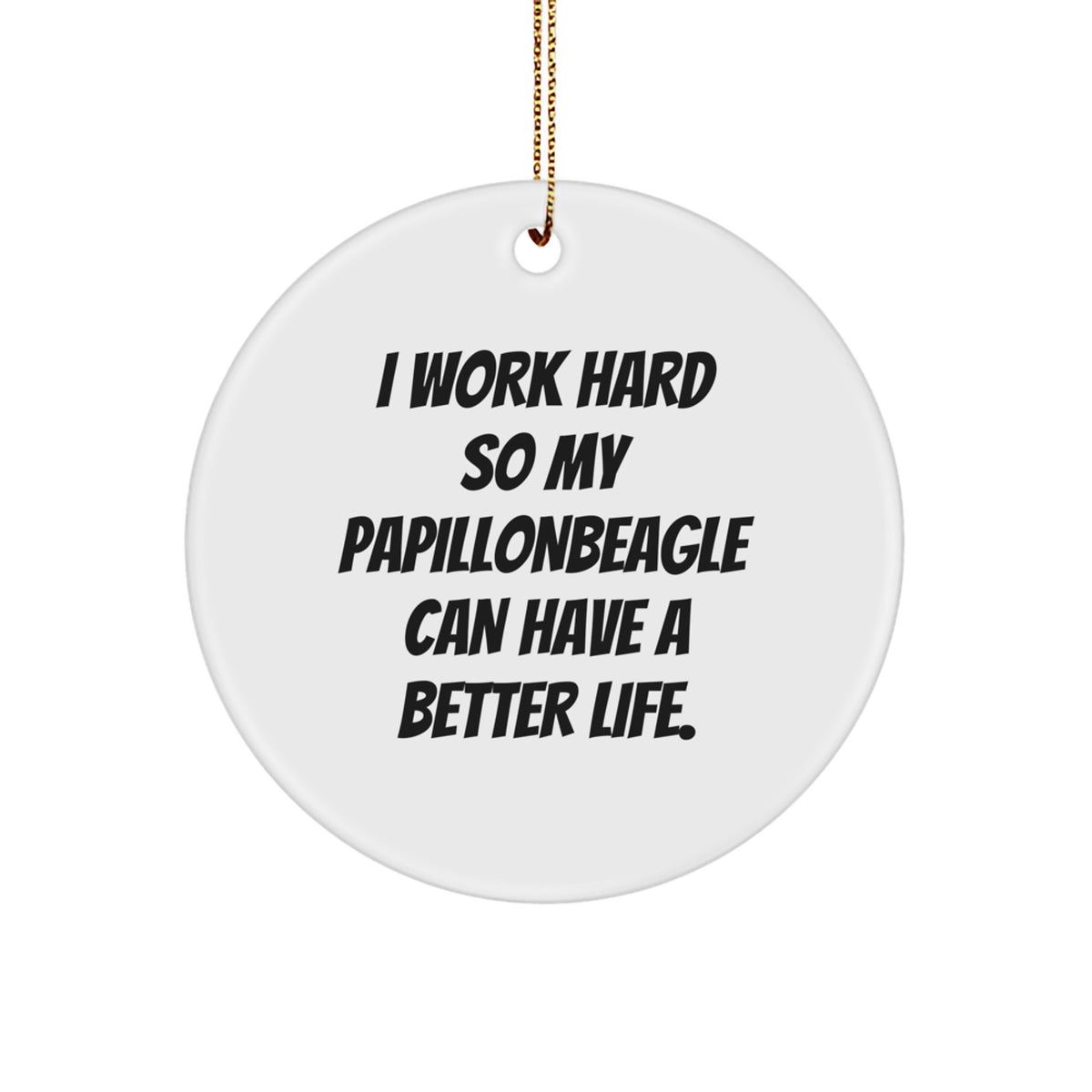 Papillon Dog Lovers Gifts from Men, Cute Inspirational Quote Gifts for Papillon Dog Owners, Circle Ornament with Funny Quote, Christmas Unique Gifts - Image 1