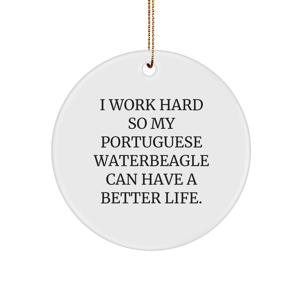 Portuguese Water Dog Gifts, Funny Quote Ornament, Circle Shaped, White, Christmas Memorable Presents from Men to Friends, Gifts for Portuguese Water Dog Lovers - Inspirational Quote Ornament - Image 1