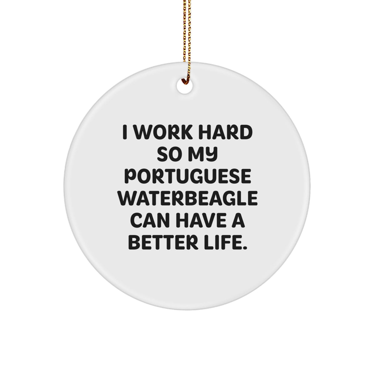 Portuguese Water Dog Lover's Circle Ornament, 'I Work Hard...' Motif, Gifts from Family for Christmas - Image 1