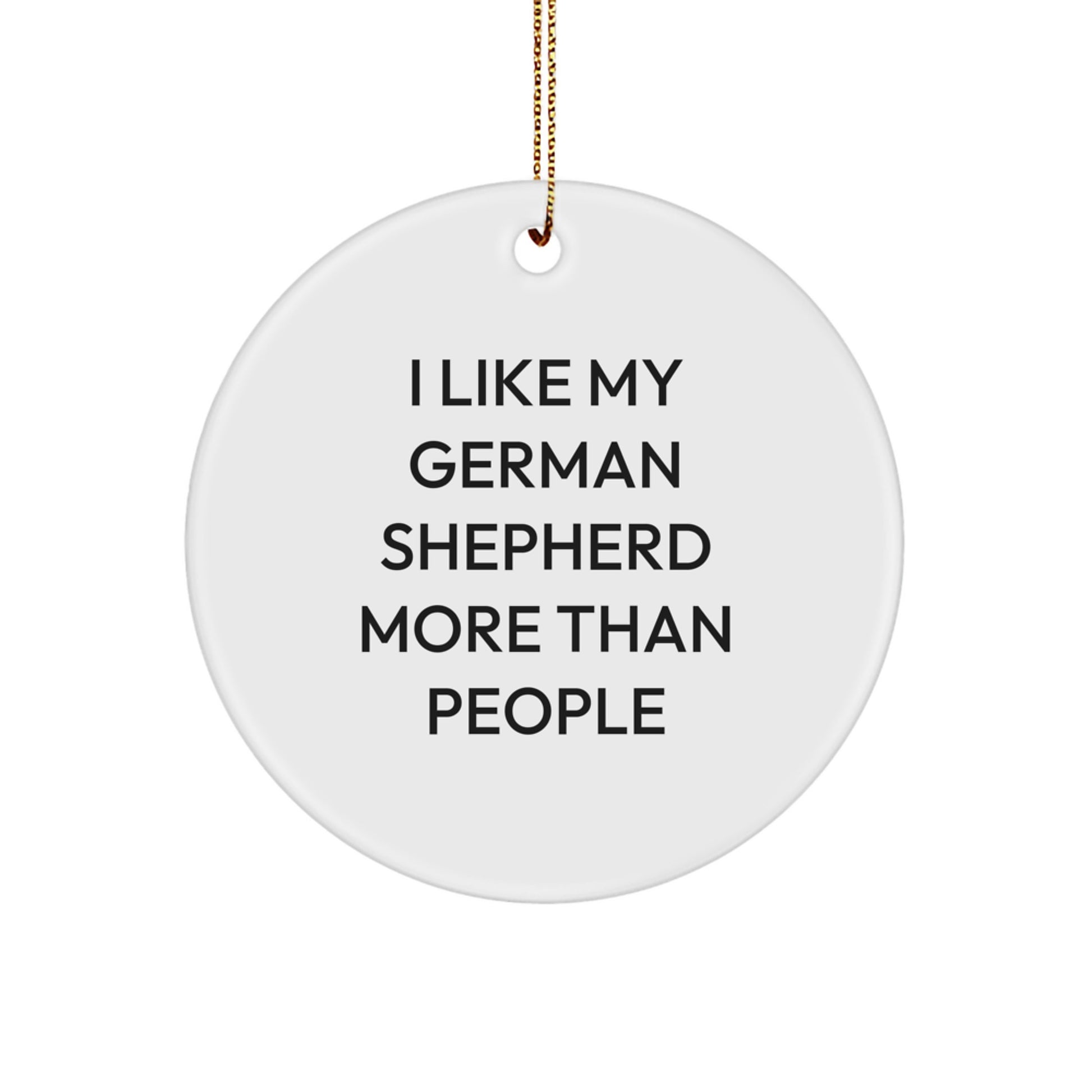 Funny German Shepherd Dog Gifts for Men from Friends - I Like My German Shepherd More Than People Christmas Unique Ornaments - Image 1
