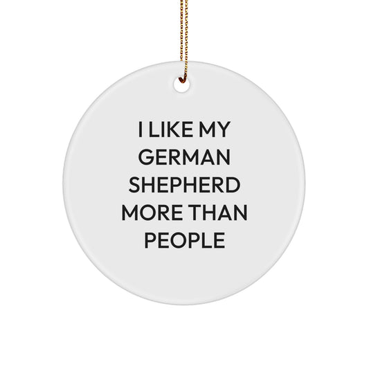 Funny German Shepherd Dog Gifts for Men from Friends - I Like My German Shepherd More Than People Christmas Unique Ornaments - Image 1