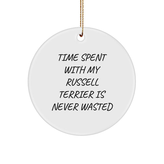 Russell Terrier Dog Lovers Gifts from Family for Christmas Unique Circle Ornament, Time Spent with My Russell Terrier Is Never Wasted, Funny Quote - Image 1