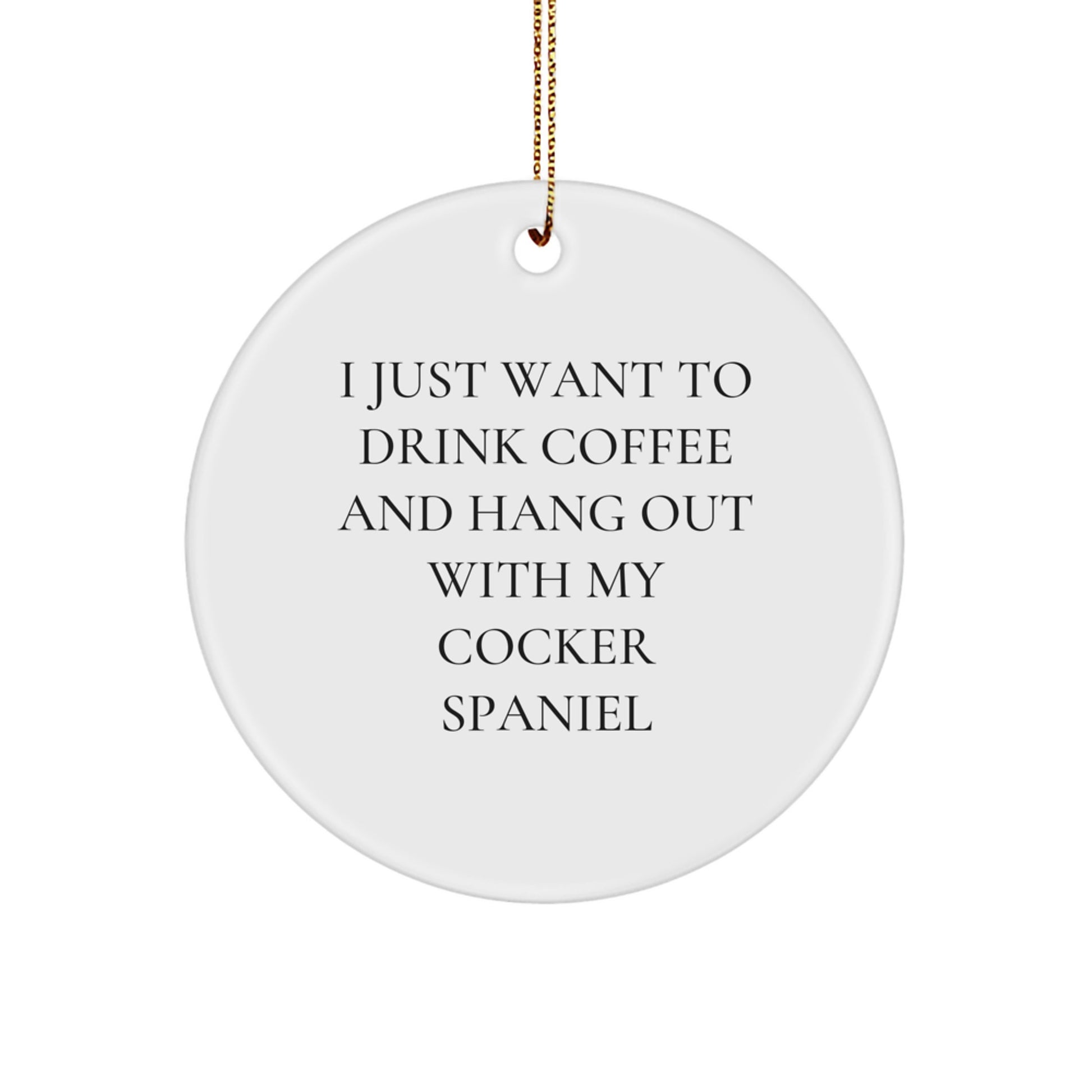 Funny Cocker Spaniel Dog Circle Ornaments for Friends, Gifts for Men and Women, Cocker Spaniel Dog Lover Christmas Unique Gifts from Family - Image 1