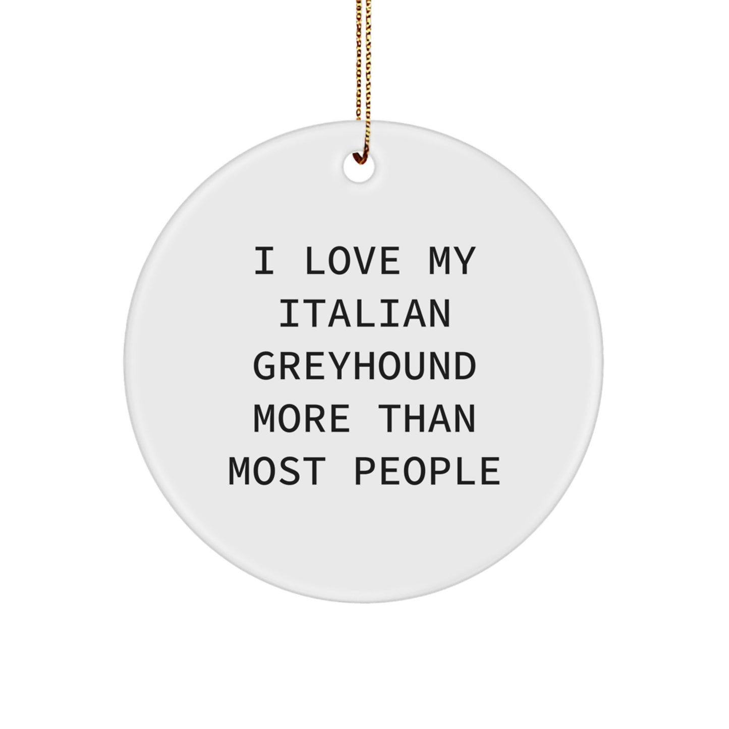 Funny Italian Greyhound Dog Gifts for Italian Greyhound Dog Lovers, Circle Ornament from Men to Women, Christmas Unique Gifts - Image 1